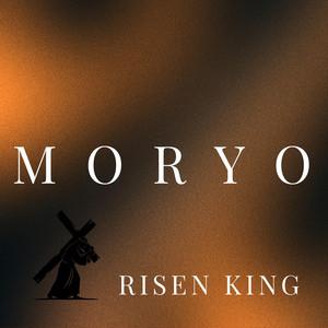 RISEN KING — MORYO